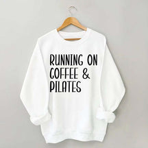 Running On Coffee And Pilates Sweatshirt