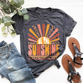 Be The Sunshine Motivational T-Shirt