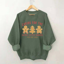 Caring For The Cutest Little Cookies Sweatshirt