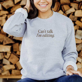 Can't Talk I'm Editing Photographer Sweatshirt