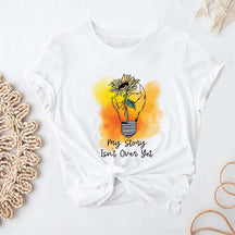 My Story Is Not Over Yet Motivation Sunflowers T-Shirt