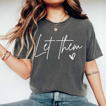 Let Them Inspirational Positive Saying T-Shirt