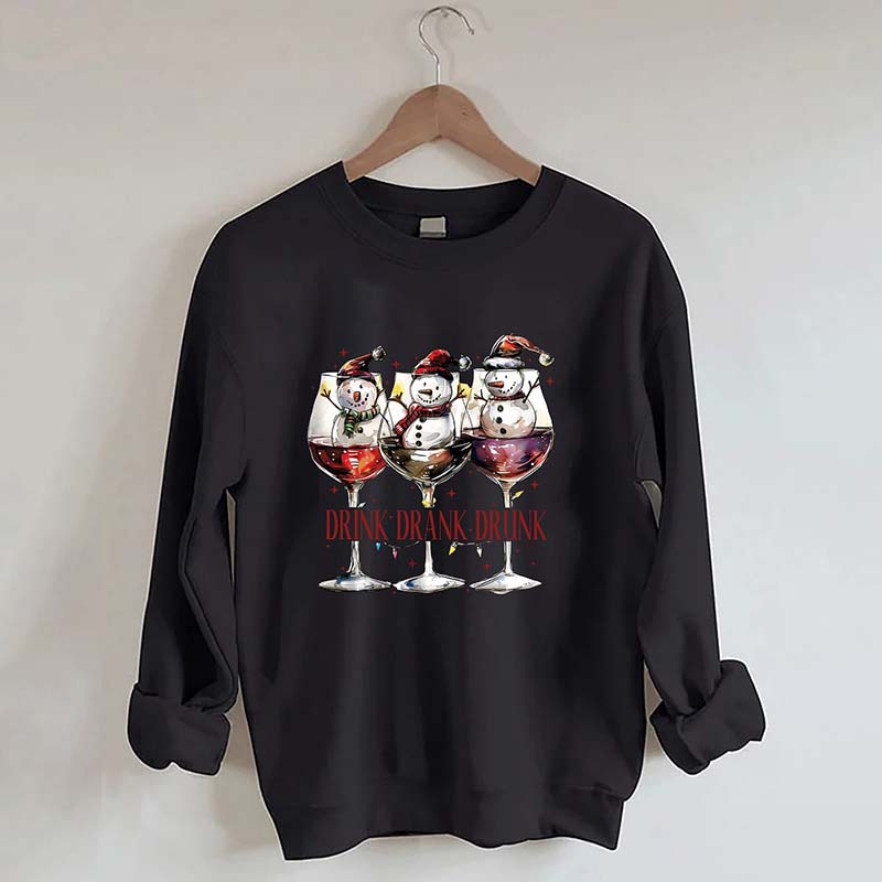 Drink Drank Drunk Snowman Sweatshirt