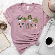 Grow Where You Are Planted T-Shirt