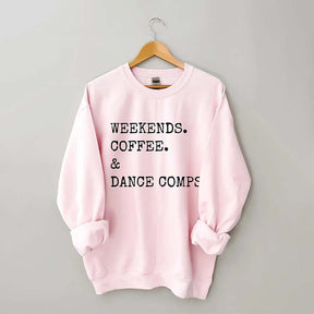 Weekends Coffee And Dance Comps Sweatshirt