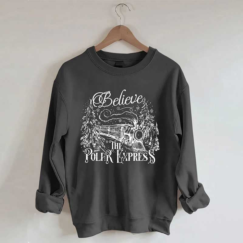 Believe The Polar Express Sweatshirt