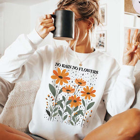 Floral Graphic No Rain No Flowers Sweatshirt