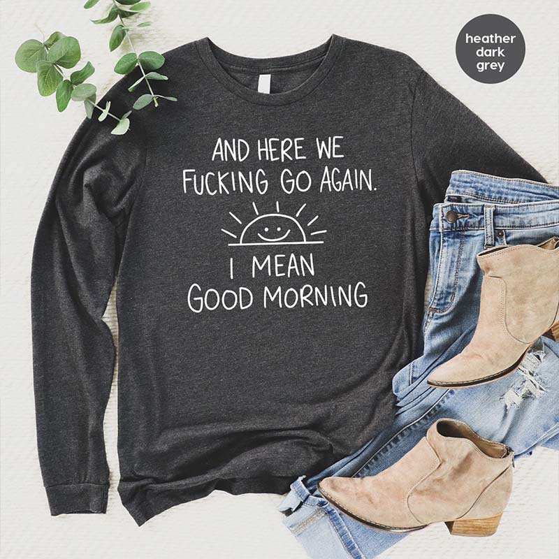 Sarcastic Inspirational Sweatshirt