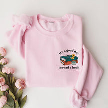 Its a Good Day to Read Bookish Sweatshirt