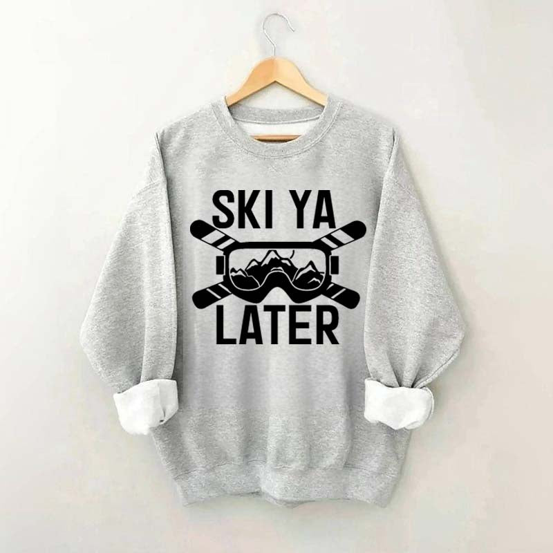 Ski Ya Later Adventurous Sweatshirt