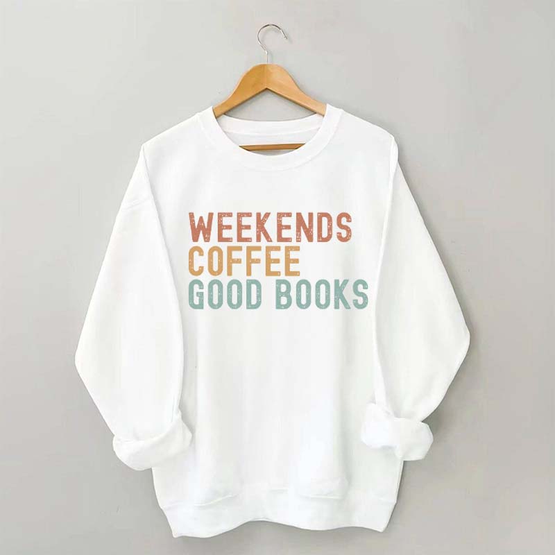 Weekends & Coffee Good Books Sweatshirt