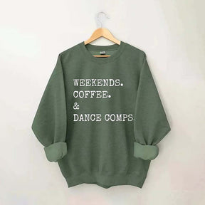 Weekends Coffee And Dance Comps Sweatshirt