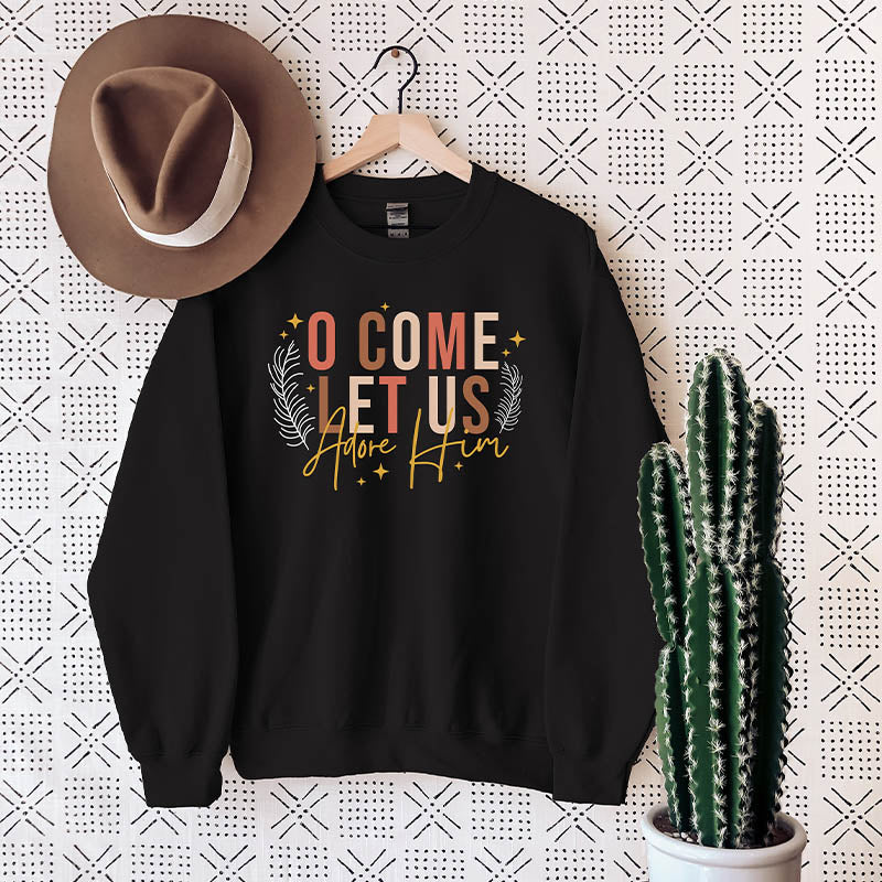 Let Us Adore Him Christian Sweatshirt