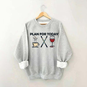 Plan for Today Apres Ski Sweatshirt