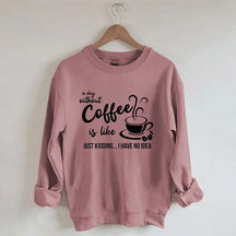 Funny Coffee Lover Sweatshirt