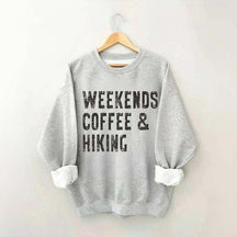 Weekwnds Coffee And Hiking Sweatshirt