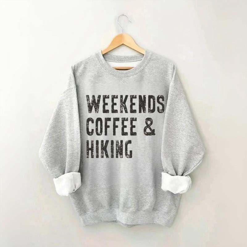 Weekwnds Coffee And Hiking Sweatshirt