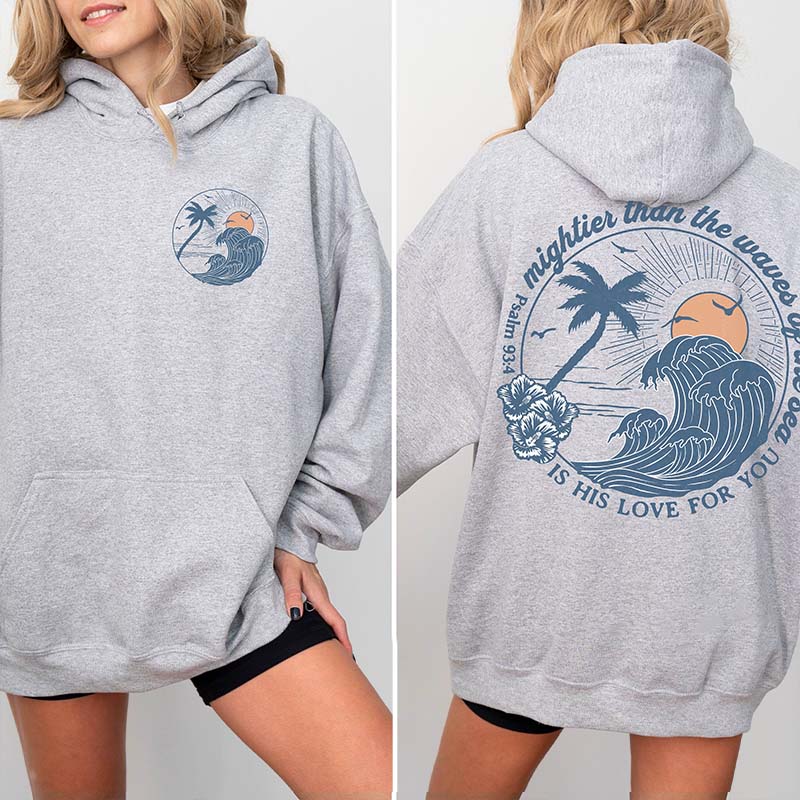 Mightier Than The Waves of the Sea Hoodie