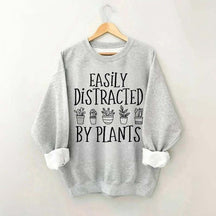 Easily Distracted By Plants Gardening Sweatshirt