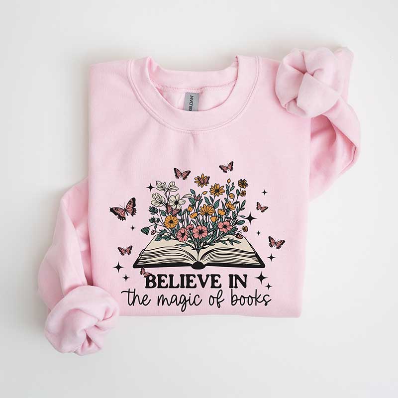 Believe In The Magic Of Book Sweatshirt