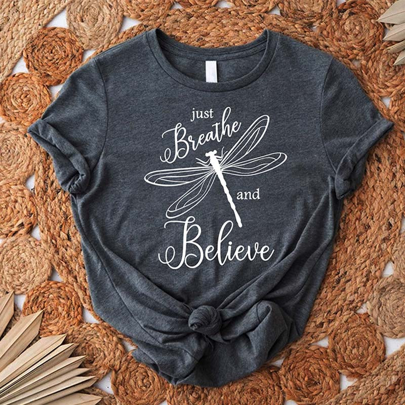 Just Breathe and Believe Dragonfly Lover T-Shirt