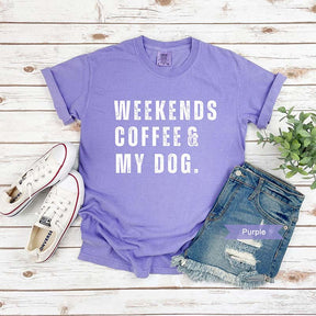 Weekends Coffee and My Dog T-Shirt