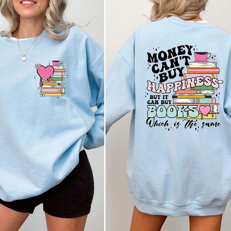 Money Can't Buy Happiness But It Can Buy Books Sweatshirt