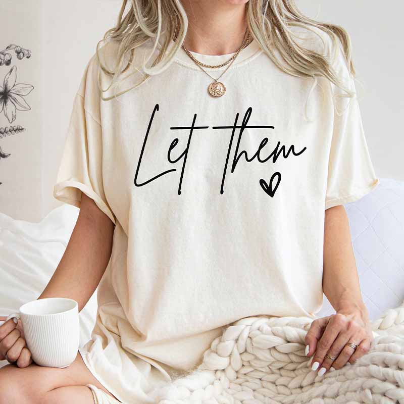 Let Them Inspirational Positive Saying T-Shirt