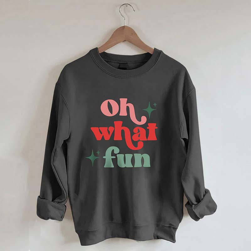 Oh What Fun Sweatshirt