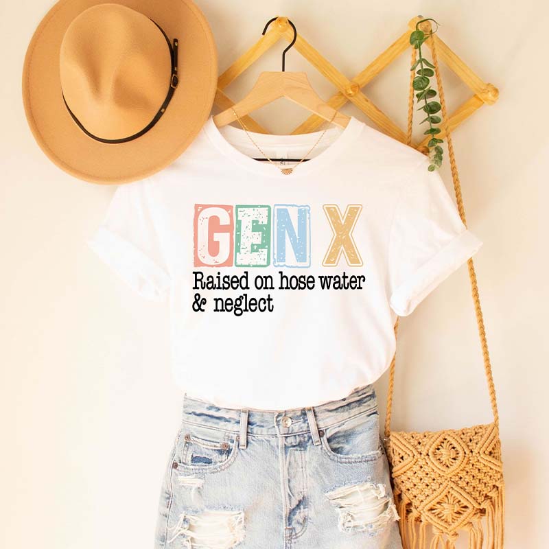 Sarcastic Gen X Raised On Hose Water And Neglect T-Shirt