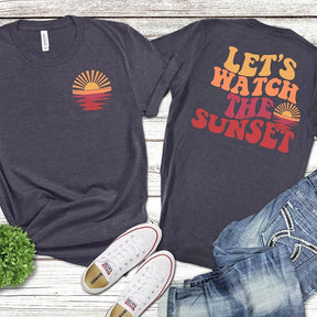 Lets Watch The Sunset T-Shirt