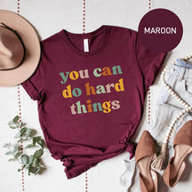 You Can Do Hard Things T-Shirt