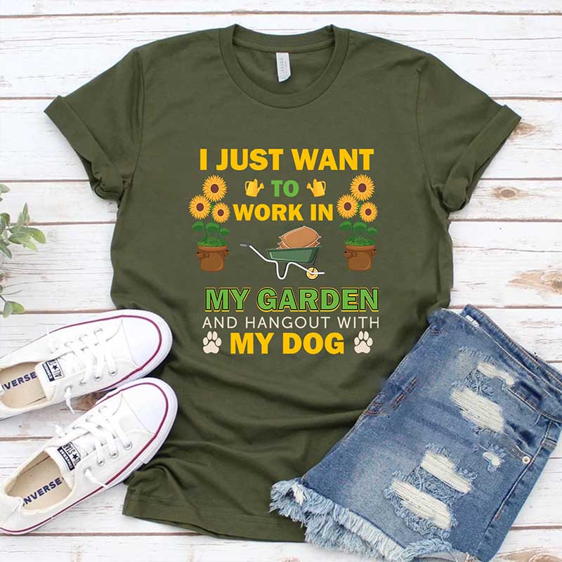 Funny Gardening I Just Want TO Work In My Garden T-Shirt