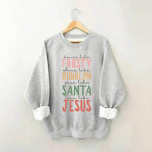 Frosty Rudolph Santa Jesus Sweatshirt