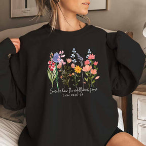 Consider How The Wildflowers Grow Religious Sweatshirt