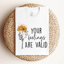 Your Feelings Are Valid Wildflower T-Shirt