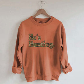 He's Hunting Camouflage Sweatshirt