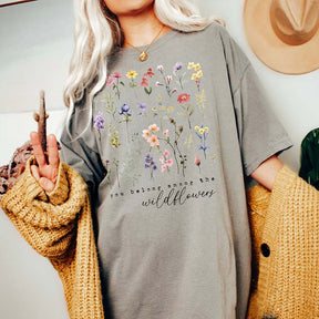 You Belong Among The Wildflower T-Shirt