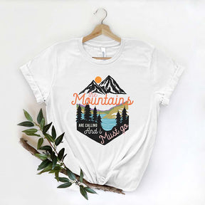 Mountains Are Calling And I Must Go Travel T-Shirt