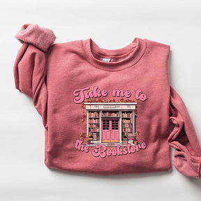 Take Me To The Book Store Librarian Lover Sweatshirt