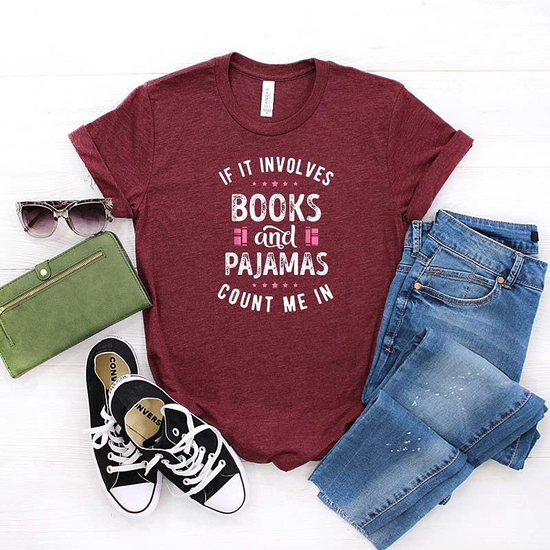 If It Involves Books And Pajamas Count Me In T-Shirt