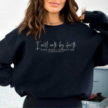 I Will Walk By Faith Religious Sweatshirts