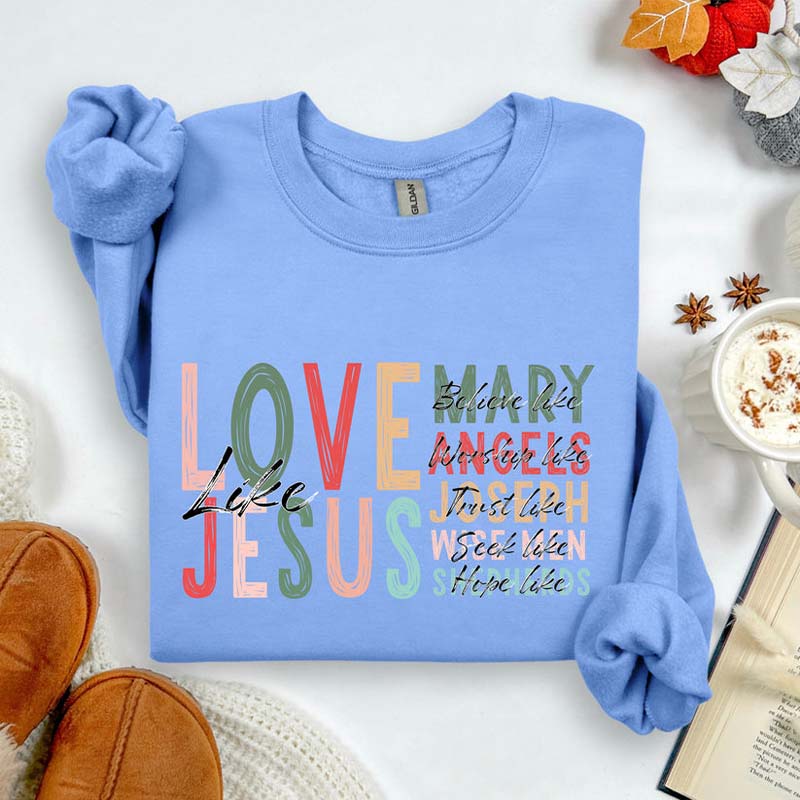 Love Like Jesus Gospel Sweatshirt