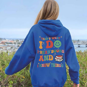 That's What I Do I Read Books And I Know Things Hoodie