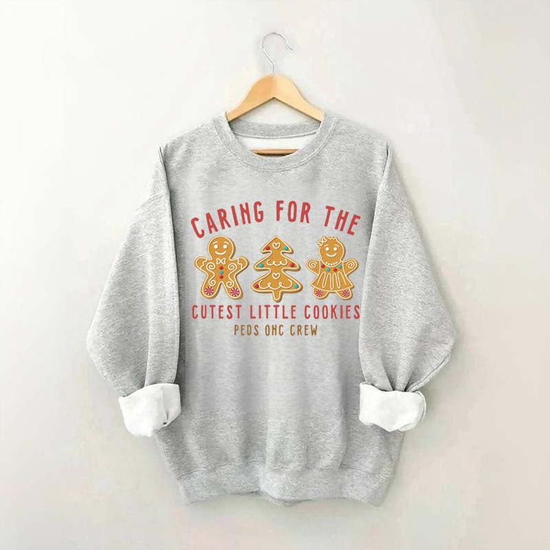 Caring For The Cutest Little Cookies Sweatshirt