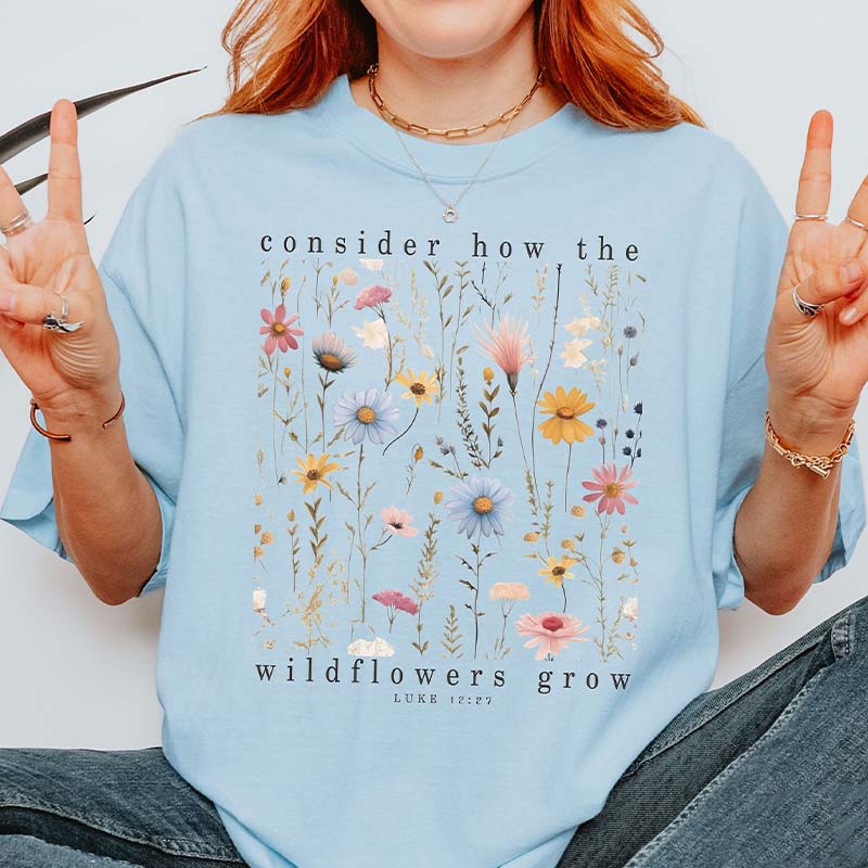 Consider The Wildflowers Religious Faith T-Shirt