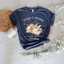 Reading Is Dreaming With Your Eyes Open T-Shirt