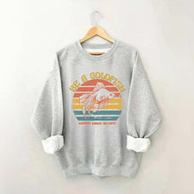 Be A Goldfish Happiest Animal On Earth Sweatshirt