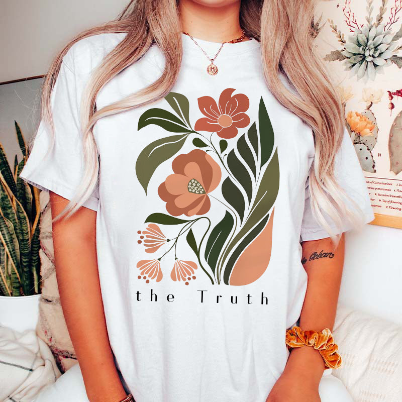 The Truth Colorful Flowers T-Shirt