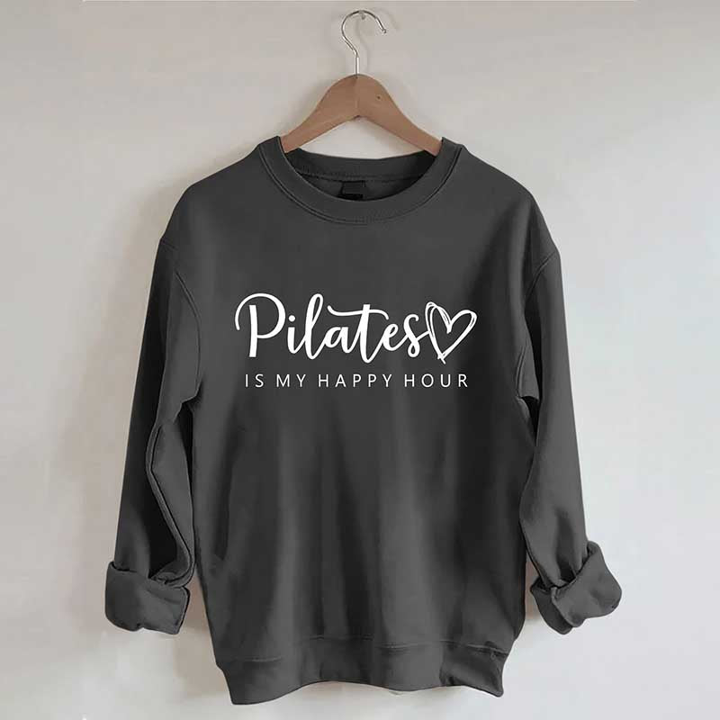 Pilates Is My Happy Hour Sweatshirt